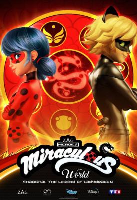 poster for Miraculous: Tales of Ladybug & Cat Noir Miraculous World: Shanghai - The Legend of Ladydragon 2021