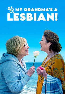 poster for So My Grandma’s a Lesbian! 2019