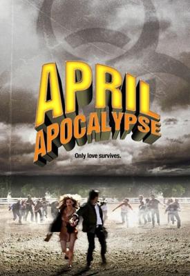poster for April Apocalypse 2013