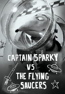 image for  Captain Sparky vs. The Flying Saucers movie
