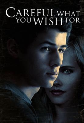 poster for Careful What You Wish For 2015