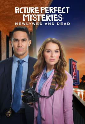 poster for Picture Perfect Mysteries: Newlywed and Dead 2019