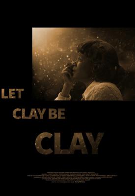 image for  Let Clay Be Clay movie