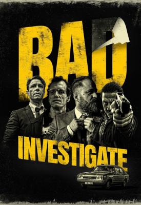 poster for Bad Investigate 2018