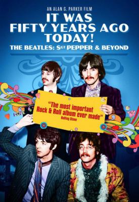 poster for It Was Fifty Years Ago Today... Sgt Pepper and Beyond 2017