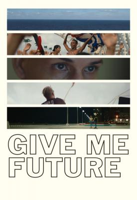poster for Give Me Future 2017