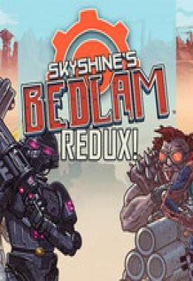 poster for Skyshine’s Bedlam REDUX