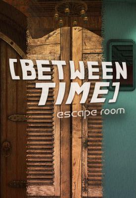 poster for Between Time: Escape Room