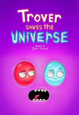 poster for Trover Saves the Universe