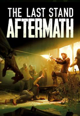 poster for The Last Stand: Aftermath v1.0.0.420
