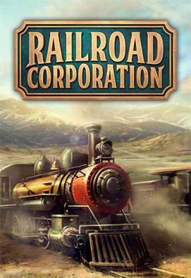 poster for  Railroad Corporation: Complete Collection v1.1.13051 + 7 DLCs