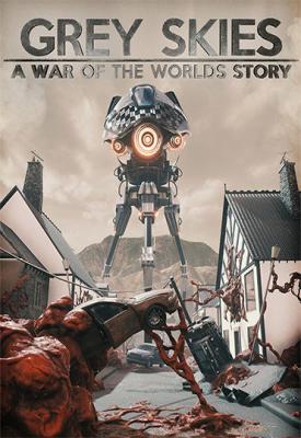 poster for Grey Skies: A War of the Worlds Story + Bonus Soundtrack