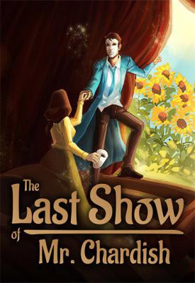 image for The Last Show of Mr. Chardish game