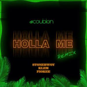 poster for Holla Me (Remix) (feat. Stonebwoy, Klem, Fiokee) - DJ Coublon