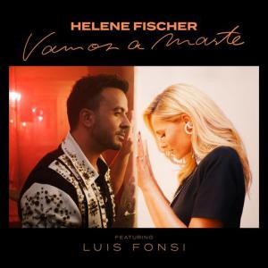 poster for Vamos a Marte (feat. Luis Fonsi) - Helene Fischer