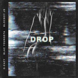 poster for Drop (feat. Blac Youngsta & BlocB) - G-Eazy
