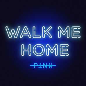 poster for Walk Me Home - P!NK