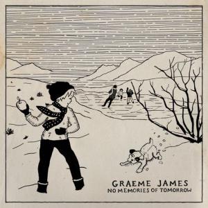 poster for No Memories of Tomorrow - Graeme James