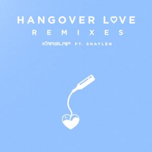 poster for Hangover Love (Friendzone Remix) - Kap Slap