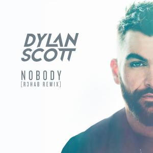 poster for Nobody (R3hab Remix) - Dylan Scott & R3HAB