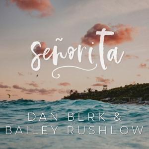 poster for Senorita (Acoustic) - Bailey Rushlow, Dan Berk