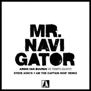 poster for Mr. Navigator (Steve Aoki’s ’I Am The Captain Now’ Remix) - Armin van Buuren, Tempo Giusto