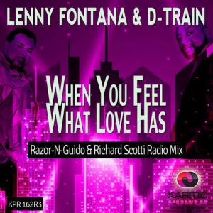 poster for When You Feel What Love Has (Razor-N-Guido & Richard Scotti Radio Mix) - Lenny Fontana