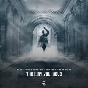 poster for The Way You Move - ADRO, Vince Johnson, Ericsson & Skye Light