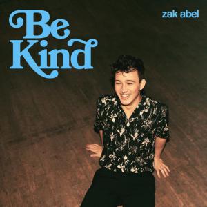 poster for Be Kind - Zak Abel