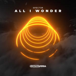 poster for All I Wonder - SPECT3R