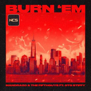 poster for Burn ‘Em - Mandrazo, The FifthGuys & OTG Stiffy
