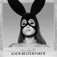 poster for Knew Better Pt. 2 - Ariana Grande