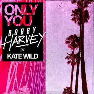 poster for Only You - Bobby Harvey, Kate Wild