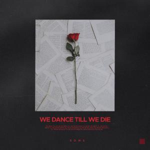 poster for We Dance Till We Die - Sdms