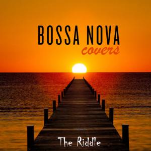 poster for The Riddle - Bossa Nova Covers, Mats & My