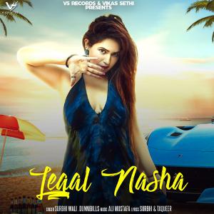 poster for Leagal Nasha (feat. Dunnibills) - Surbhi Wali