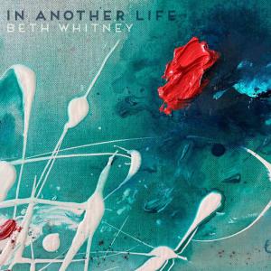 poster for In Another Life - Beth Whitney