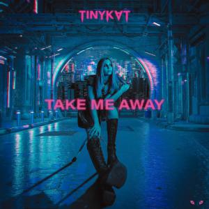 poster for Take Me Away - TINYKVT