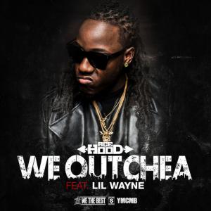 poster for We Outchea (feat. Lil Wayne) - Ace Hood
