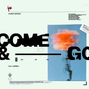 poster for Come & Go (feat. Laurell) - Flight School