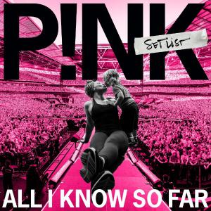 poster for All I Know So Far - P!nk