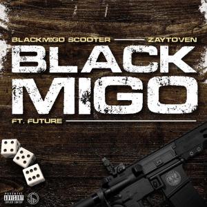poster for Black Migo (feat. Future) - Young Scooter & Zaytoven