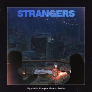 poster for Strangers (dreamr. Remix) - Nightshift & dreamr.