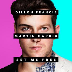 poster for Set Me Free - Dillon Francis, Martin Garrix