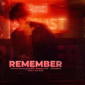 poster for Remember (feat. Xo Sad) - TwoWorldsApart, Tsebster & Cramoki