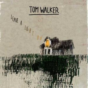 poster for Leave a Light On - Tom Walker