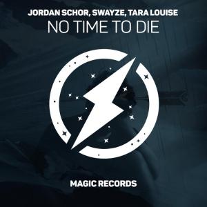poster for No Time To Die - Jordan Schor, Swayze & Tara Louise