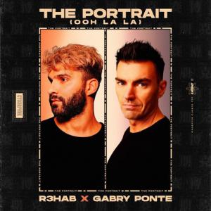 poster for The Portrait (Ooh La La) - R3hab, Gabry Ponte