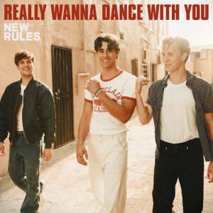 poster for Really Wanna Dance With You - New Rules