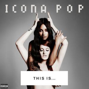 poster for I Love It (feat. Charli XCX) - Icona Pop